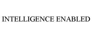 INTELLIGENCE ENABLED trademark