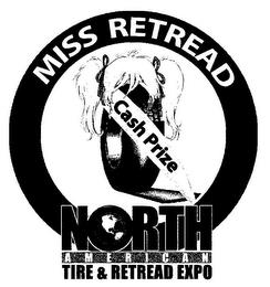 MISS RETREAD CASH PRIZE NORTH AMERICAN TIRE & RETREAD EXPO trademark