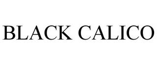 BLACK CALICO trademark