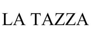 LA TAZZA trademark