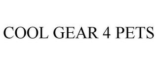 COOL GEAR 4 PETS trademark