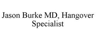 JASON BURKE MD, HANGOVER SPECIALIST trademark