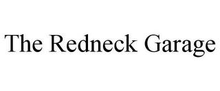 THE REDNECK GARAGE trademark