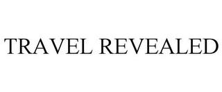 TRAVEL REVEALED trademark