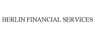 BERLIN FINANCIAL SERVICES trademark