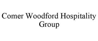 COMER WOODFORD HOSPITALITY GROUP trademark