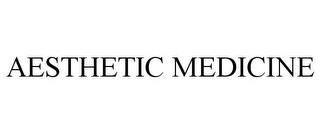 AESTHETIC MEDICINE trademark