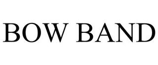 BOW BAND trademark