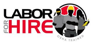 LABOR FOR HIRE OSHA TRAINED trademark