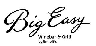 BIG EASY WINE BAR & GRILL BY ERNIE ELS trademark