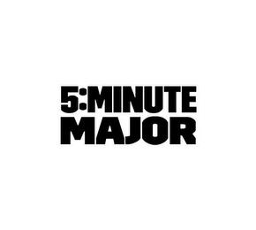 5:MINUTE MAJOR trademark