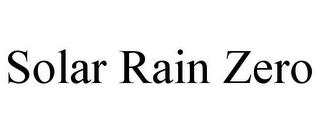 SOLAR RAIN ZERO trademark