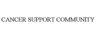 CANCER SUPPORT COMMUNITY trademark