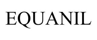 EQUANIL trademark