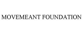 MOVEMEANT FOUNDATION trademark