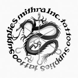 MITHRA INC. TATTOO SUPPLIES TATTOO SUPPLIES trademark