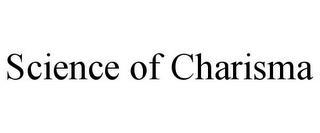 SCIENCE OF CHARISMA trademark