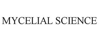 MYCELIAL SCIENCE trademark