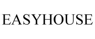 EASYHOUSE trademark