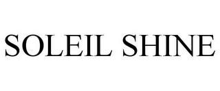 SOLEIL SHINE trademark