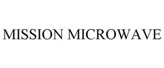 MISSION MICROWAVE trademark