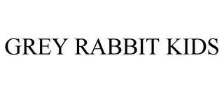 GREY RABBIT KIDS trademark