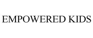 EMPOWERED KIDS trademark