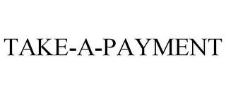 TAKE-A-PAYMENT trademark