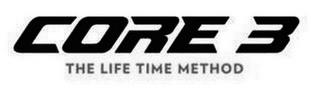 CORE 3 THE LIFE TIME METHOD trademark