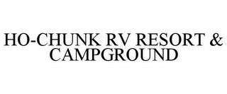 HO-CHUNK RV RESORT & CAMPGROUND trademark