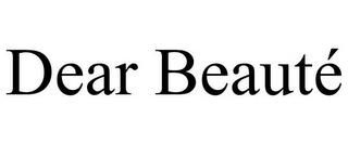 DEAR BEAUTÉ trademark