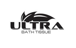 ULTRA BATH TISSUE trademark