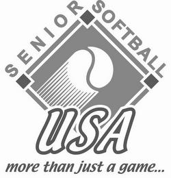 SENIOR SOFTBALL USA MORE THAN JUST A GAME... trademark