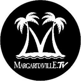 M MARGARITAVILLE.TV trademark