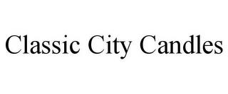 CLASSIC CITY CANDLES trademark