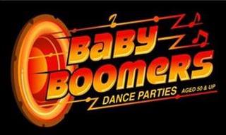 BABY BOOMERS DANCE PARTIES AGED 50 & UP trademark