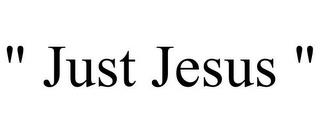 " JUST JESUS " trademark