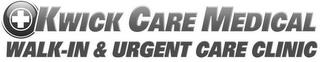 KWICK CARE MEDICAL WALK-IN & URGENT CARE CLINIC trademark