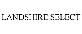 LANDSHIRE SELECT trademark