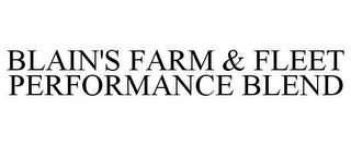 BLAIN'S FARM & FLEET PERFORMANCE BLEND trademark