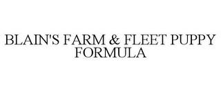 BLAIN'S FARM & FLEET PUPPY FORMULA trademark