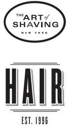 THE ART OF SHAVING NEW YORK HAIR EST. 1996 trademark