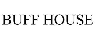 BUFF HOUSE trademark