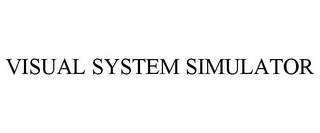 VISUAL SYSTEM SIMULATOR trademark