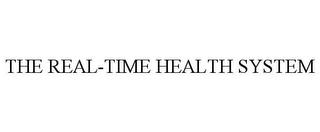 THE REAL-TIME HEALTH SYSTEM trademark