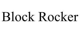 BLOCK ROCKER trademark