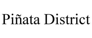 PIÑATA DISTRICT trademark