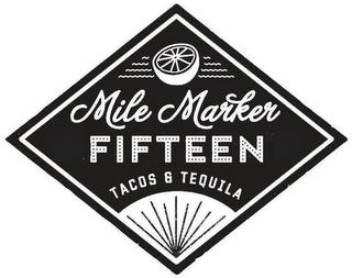 MILE MARKER FIFTEEN TACOS & TEQUILA trademark