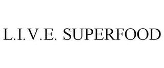 L.I.V.E. SUPERFOOD trademark