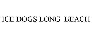 ICE DOGS LONG BEACH trademark